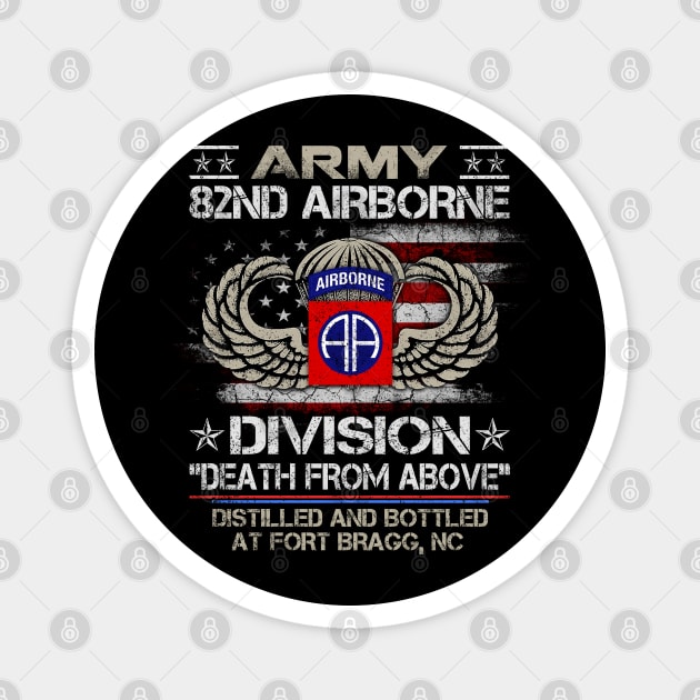 Proud Army 82nd Airborne Division Veteran Distilled and Bottled At Ft Bragg NC Magnet by floridadori